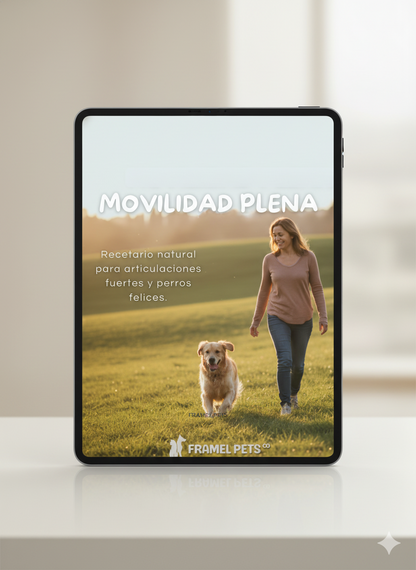 EBOOK MOVILIDAD PLENA - RECETARO NATURAL PARA ARTICULACIONES FUERTES Y PERROS FELICES